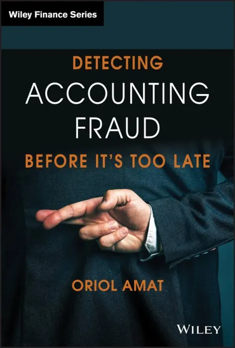 Detecting Accounting Fraud Before It's Too Late (The Wiley Finance)