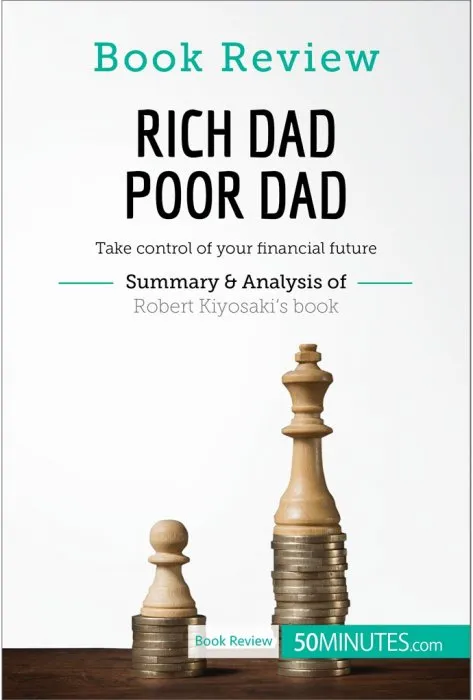 Rich Dad Poor Dad by Robert Kiyosaki: Take control of your financial future (Book Review)