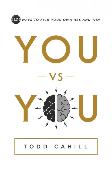 You vs You: 12 Ways to Kick Your Own Ass and Win