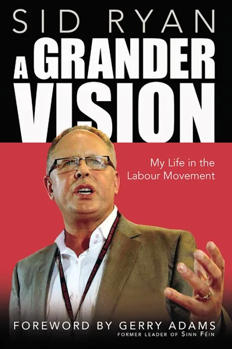 A Grander Vision: My Life in the Labour Movement