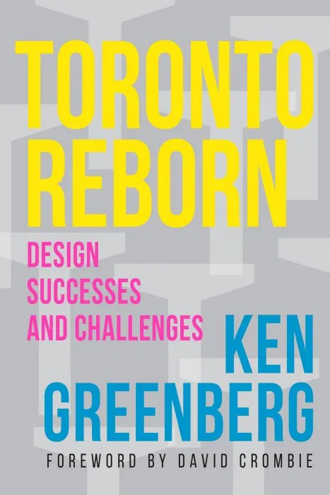 Toronto Reborn: Design Successes and Challenges