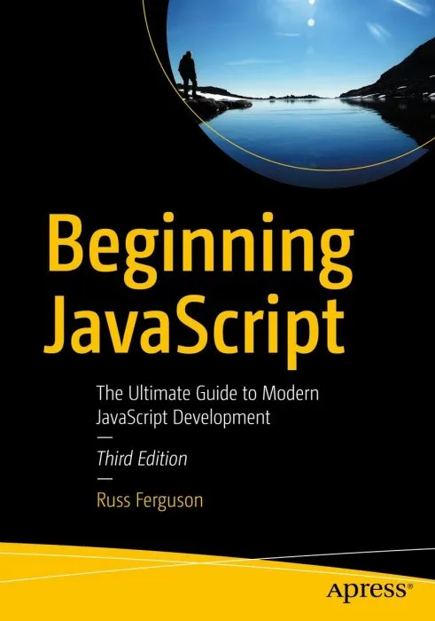 Beginning jаvascript: The Ultimate Guide to Modern JavaScript Development, 3rd Edition