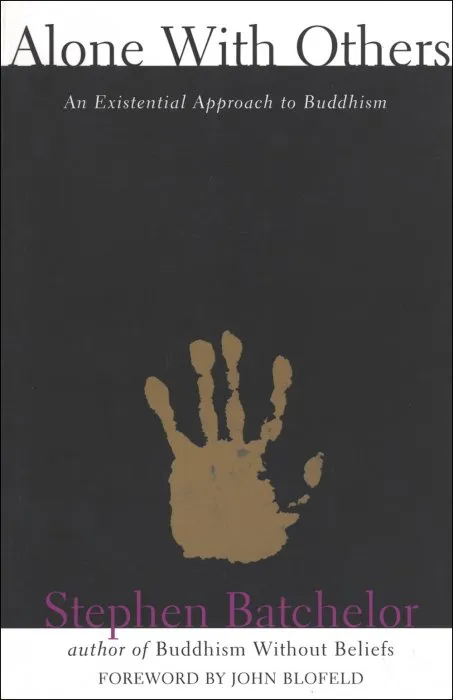 Alone With Others: An Existential Approach to Buddhism