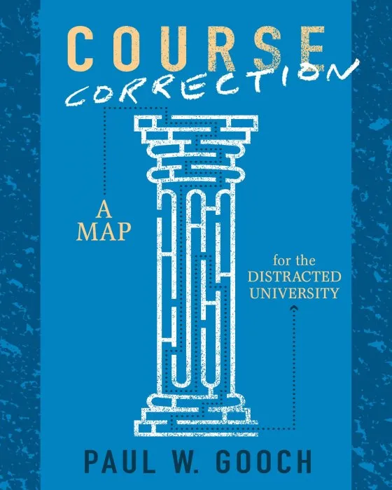 Course Correction: A Map for the Distracted University (UTP Insights)