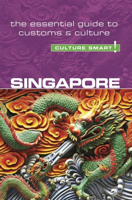 Singapore: Culture Smart!: The Essential Guide to Customs & Culture (Culture Smart!)