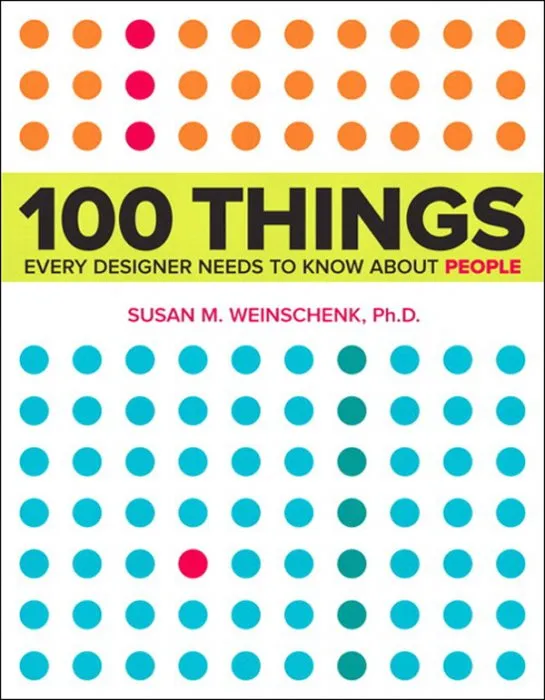 100 Things Every Designer Needs to Know About People: Personal Reflection for Sound Investing and Self-Improvement