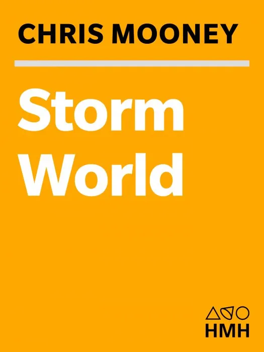 Storm World: Hurricanes, Politics, and the Battle Over Global Warming