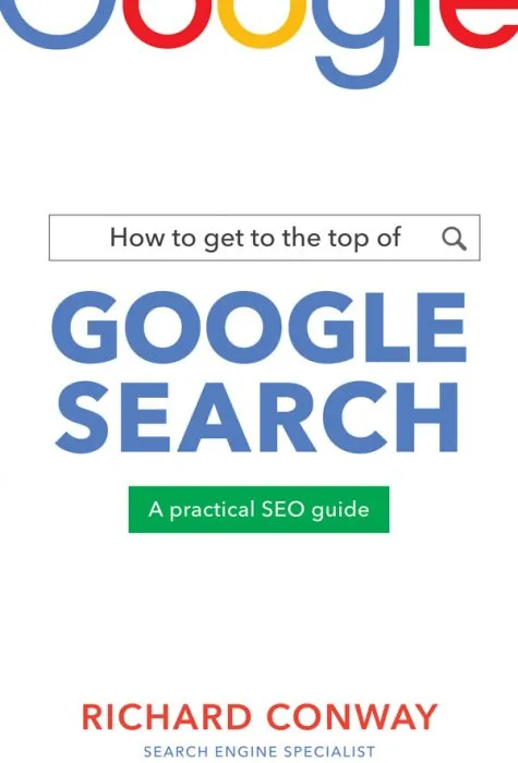 How to Get to the Top of Google Search: A Practical SEO Guide