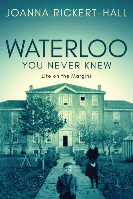 Waterloo You Never Knew: Life on the Margins