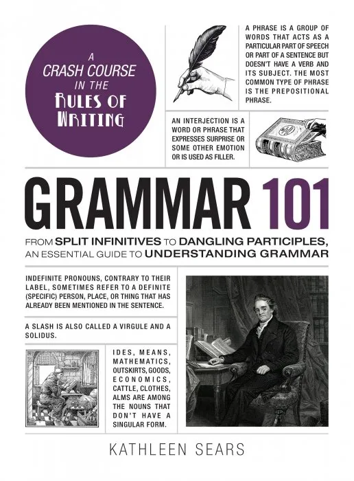 Grammar 101: From Split Infinitives to Dangling Participles, an Essential Guide to Understanding Grammar (Adams 101)