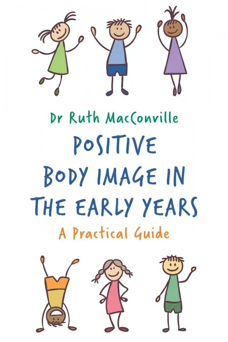 Positive Body Image in the Early Years: A Practical Guide