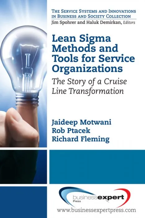 Lean Sigma Methods and Tools for Service Organizations: The Story of a Cruise Line Transformation