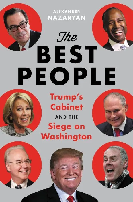 The Best People: Trump's Cabinet and the Siege on Washington