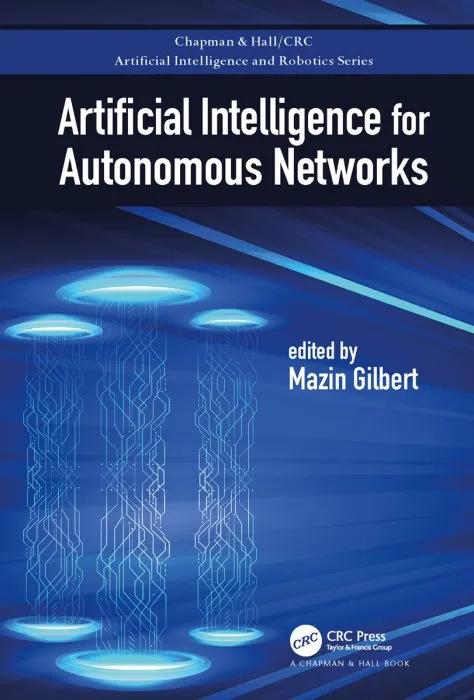 Artificial Intelligence for Autonomous Networks (Chapman & Hall/CRC Artificial Intelligence and Robotics)