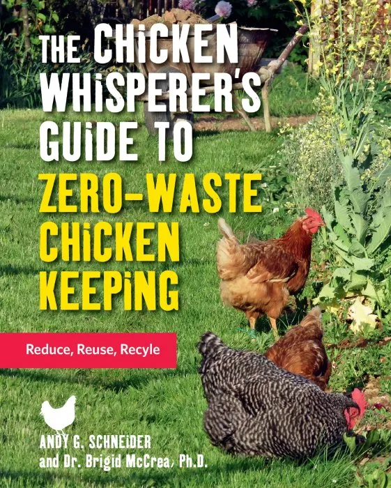 The Chicken Whisperer's Guide to Zero-Waste Chicken Keeping: Reduce, Reuse, Recycle