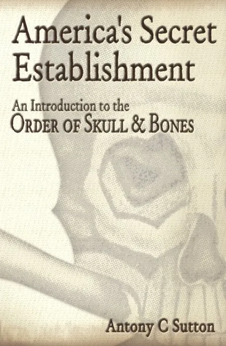 America's Secret Establishment: An Introduction to the Order of Skull & Bones