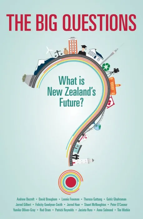 The Big Questions: What is New Zealand's Future?
