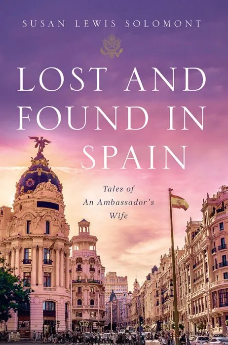 Lost and Found In Spain: Tales of An Ambassador's Wife