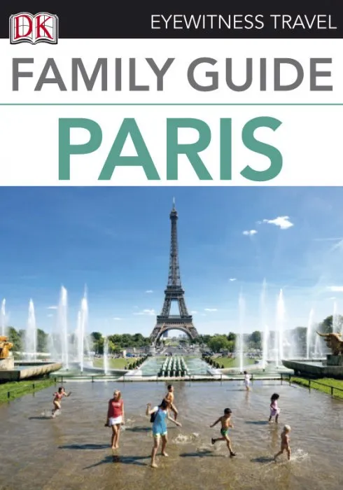 Family Guide Paris (DK Eyewitness Travel Family Guide)