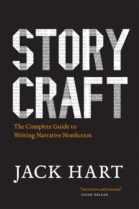 Storycraft: The Complete Guide to Writing Narrative Nonfiction (Chicago Guides to Writing, Editing, and Publishing)