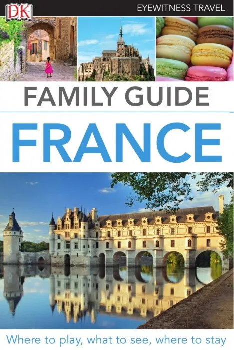 Family Guide France (DK Eyewitness Travel Family Guide), 2nd Edition