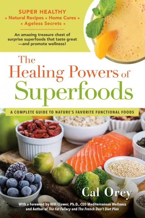The Healing Powers of Superfoods: A Complete Guide to Nature's Favorite Functional Foods (Healing Powers, Book 7)