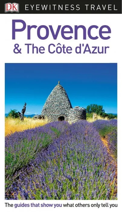 DK Eyewitness Travel Guide Provence and The Cote d'Azur, 2018 Edition