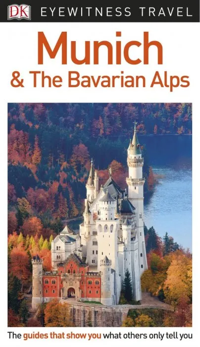 DK Eyewitness Travel Guide Munich and the Bavarian Alps, 2018 Edition