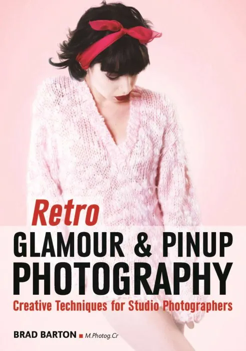 Retro Glamour and Pinup Photography: Creative Techniques for Studio Photographers