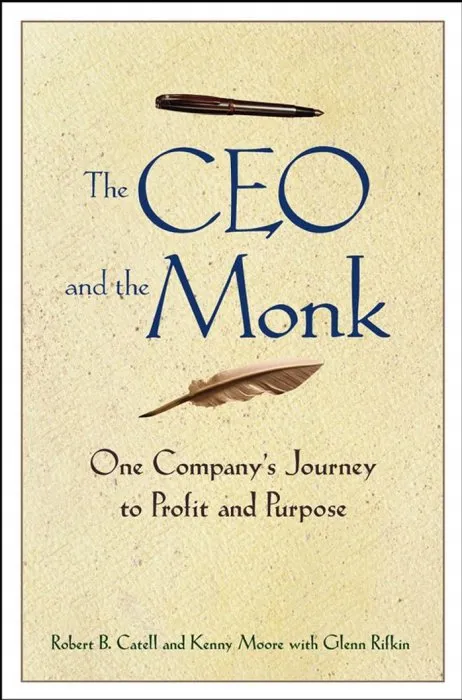 The CEO and the Monk: One Company's Journey to Profit and Purpose