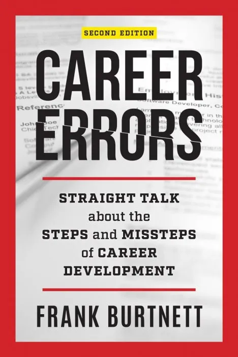 Career Errors: Straight Talk about the Steps and Missteps of Career Development, 2nd Edition