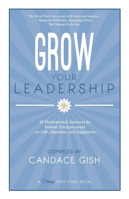 Grow Your Leadership (Divas That Care)