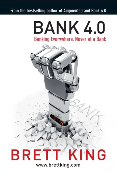 Bank 4.0: Banking everywhere, never at a bank