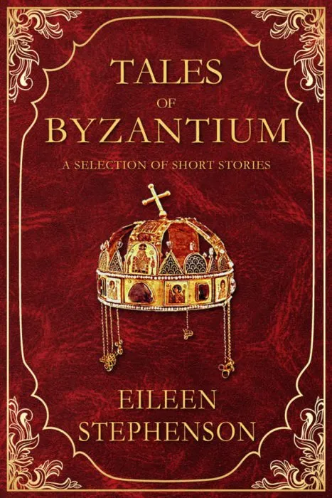 Tales of Byzantium: A Selection of Short Stories