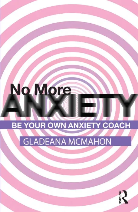 No More Anxiety!: Be Your Own Anxiety Coach