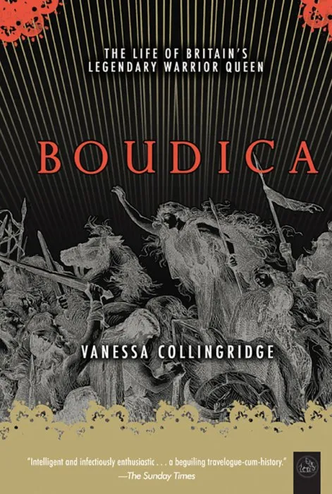 Boudica: The Life of Britain's Legendary Warrior Queen