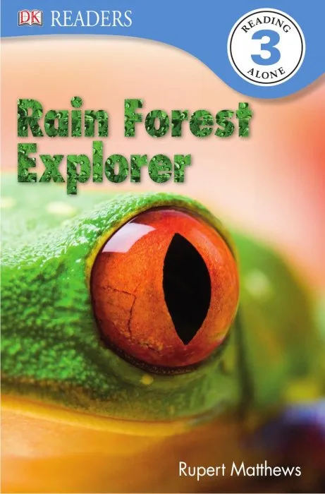 Rain Forest Explorer (DK Readers Level 3)