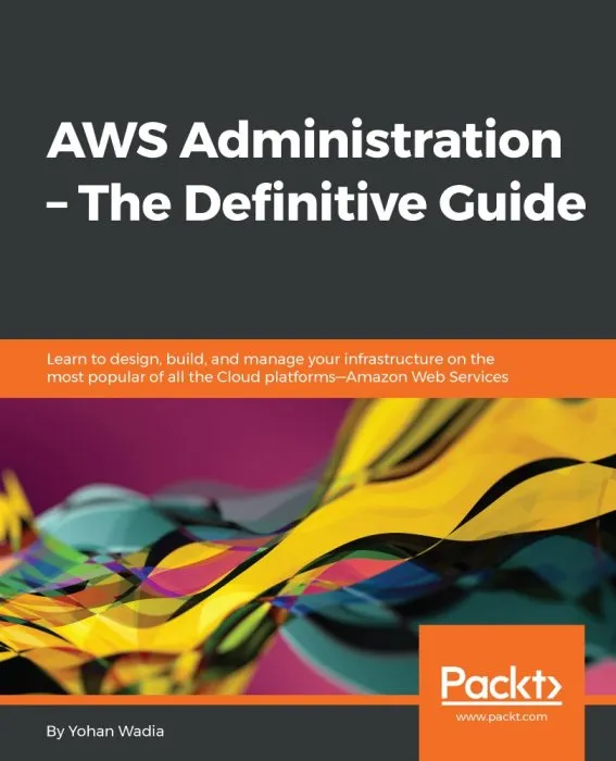 AWS Administration: The Definitive Guide