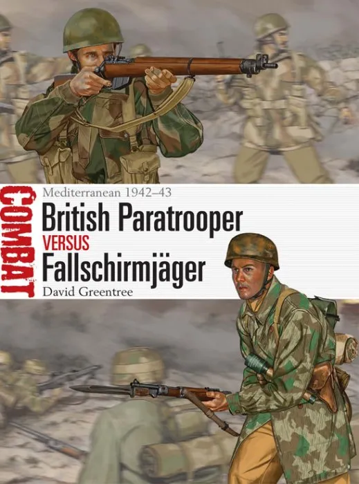 British Paratrooper vs Fallschirmjäger: Mediterranean 1942–43 (Combat, Book 1)