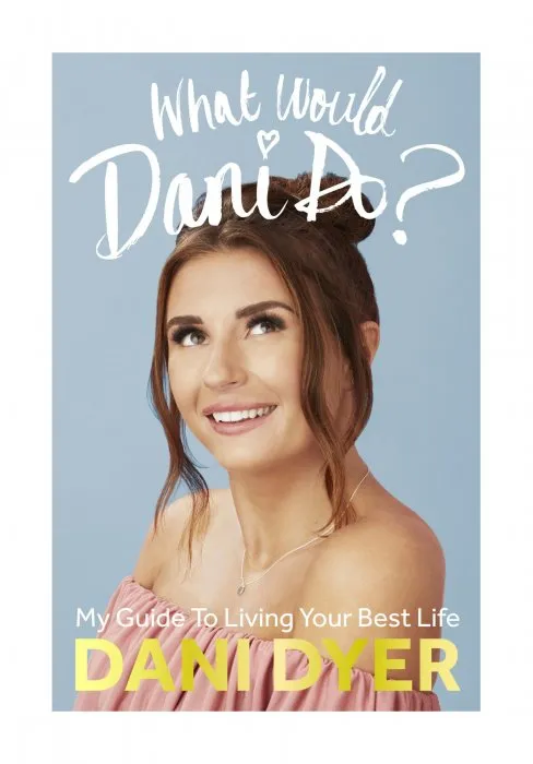 What Would Dani Do?: My Guide to Living your Best Life