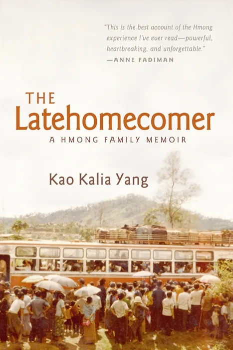 The Latehomecomer: A Hmong Family Memoir