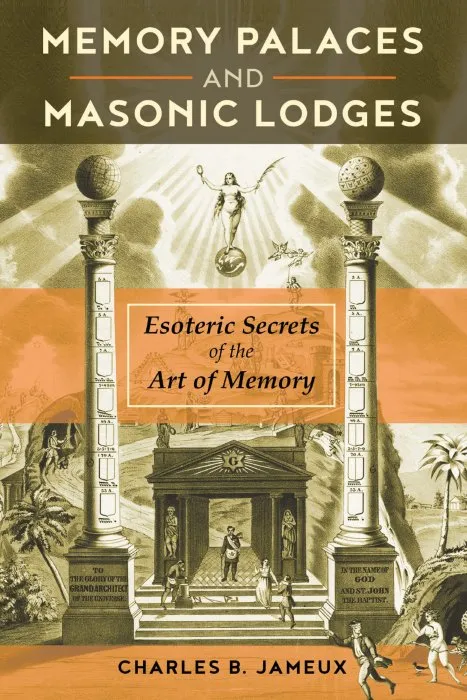 Memory Palaces and Masonic Lodges: Esoteric Secrets of the Art of Memory