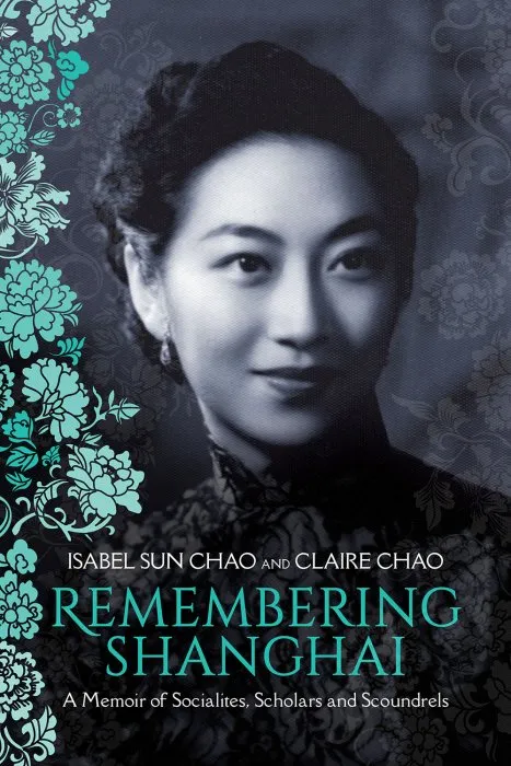 Remembering Shanghai: A Memoir of Socialites, Scholars and Scoundrels