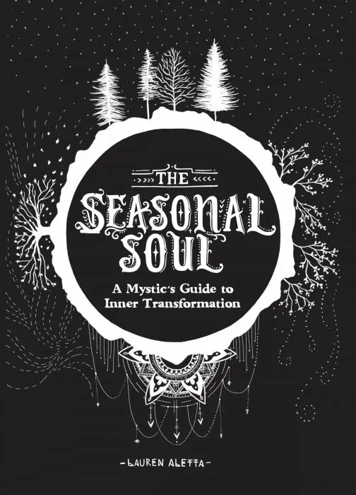 The Seasonal Soul: A Mystic's Guide to Inner Transformation
