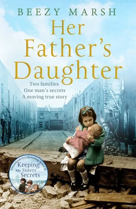 Her Father's Daughter: Two families. One Man's Secrets. A moving true story.