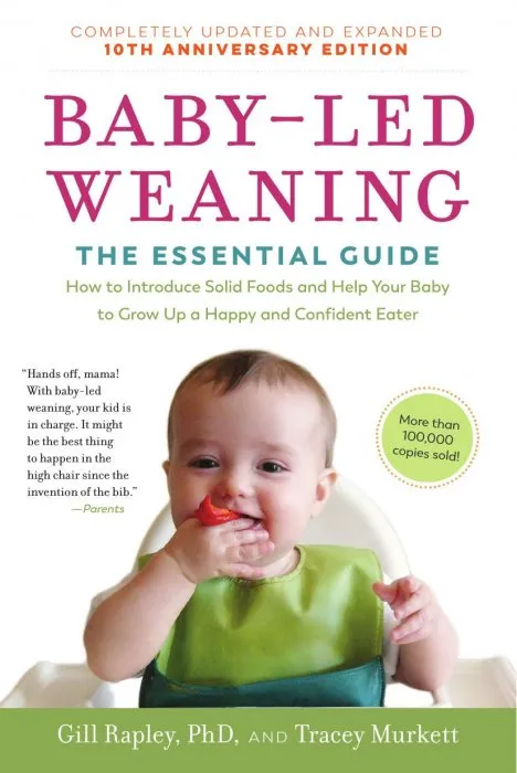 Baby-Led Weaning: The Essential Guide—How to Introduce Solid Foods and Help Your Baby to Grow Up a Happy and Confident Eater, Completely Updated and Expanded Tenth Anniversary Edition