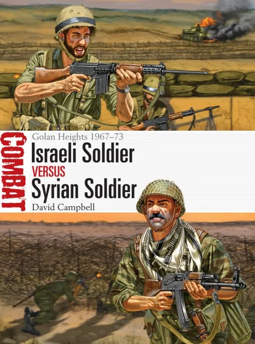 Israeli Soldier vs Syrian Soldier: Golan Heights 1967–73 (Combat #18)