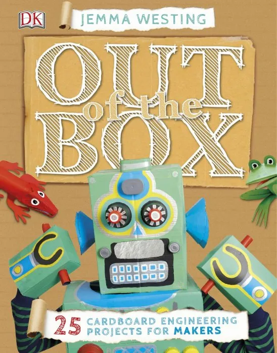 Out of the Box: 25 Cardboard Engineering Projects for Makers