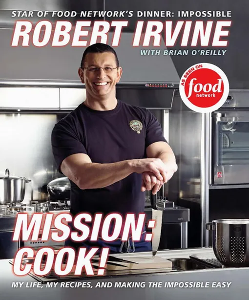 Mission: Cook!: My Life, My Recipes, and Making the Impossible Easy