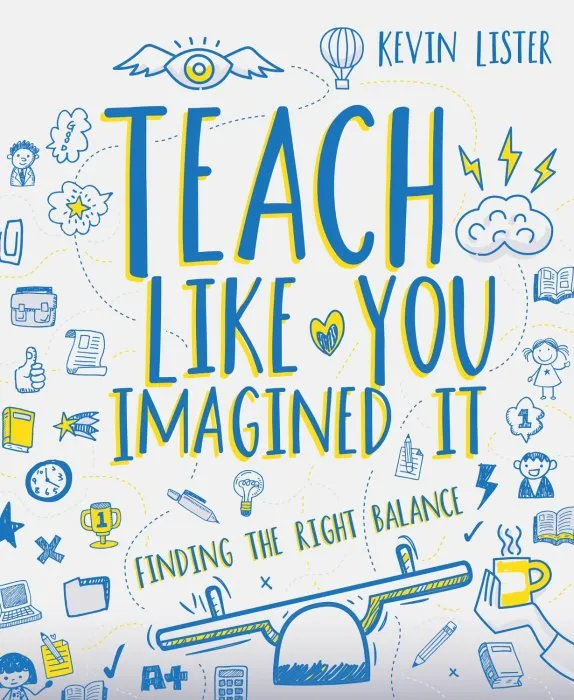 Teach Like You Imagined It: Finding the right balance